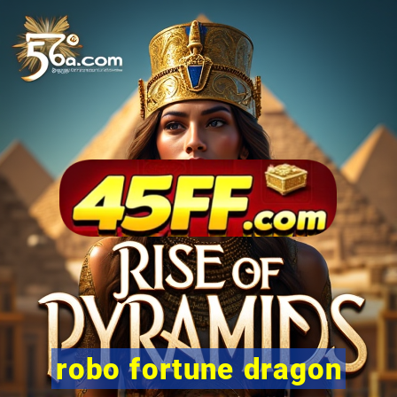 robo fortune dragon